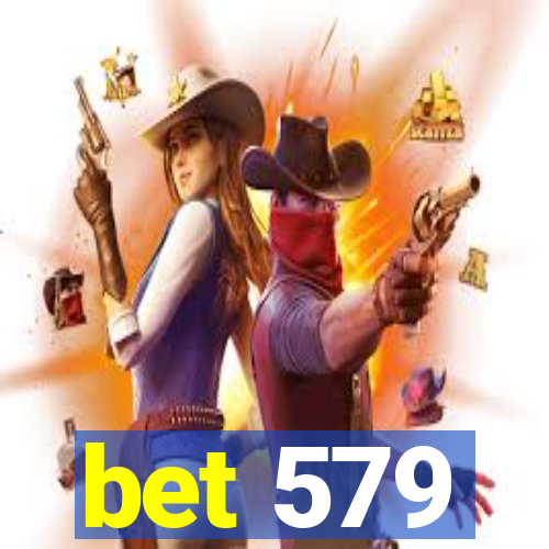 bet 579